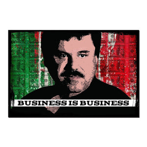 Business is Business El Chapo Canvas Print