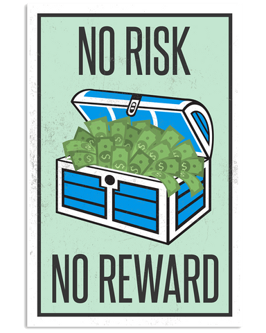 no risk no reward