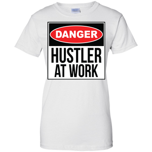 Danger: Hustler At Work Women's Shirt