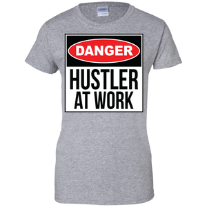 Danger: Hustler At Work Women's Shirt