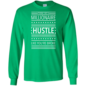 Think Like a Millionaire Hustle Like You're Broke Long Sleeve Shirt