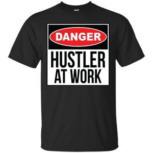 Danger: Hustler At Work Shirt