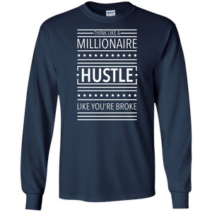 Think Like a Millionaire Hustle Like You're Broke Long Sleeve Shirt