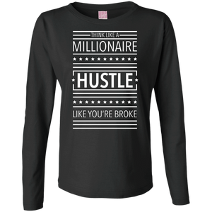 Think Like a Millionaire, Hustle Like You're Broke Women's Long Sleeve