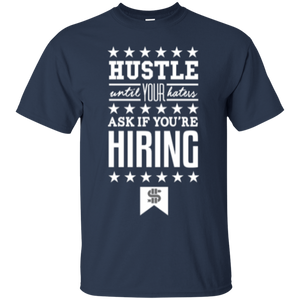 Hustle Until Your Haters Ask if You're Hiring Shirt