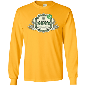 Trust None - Money Edition - Long Sleeve Shirt