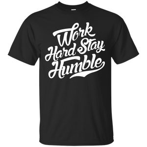 Work Hard, Stay Humble Shirt